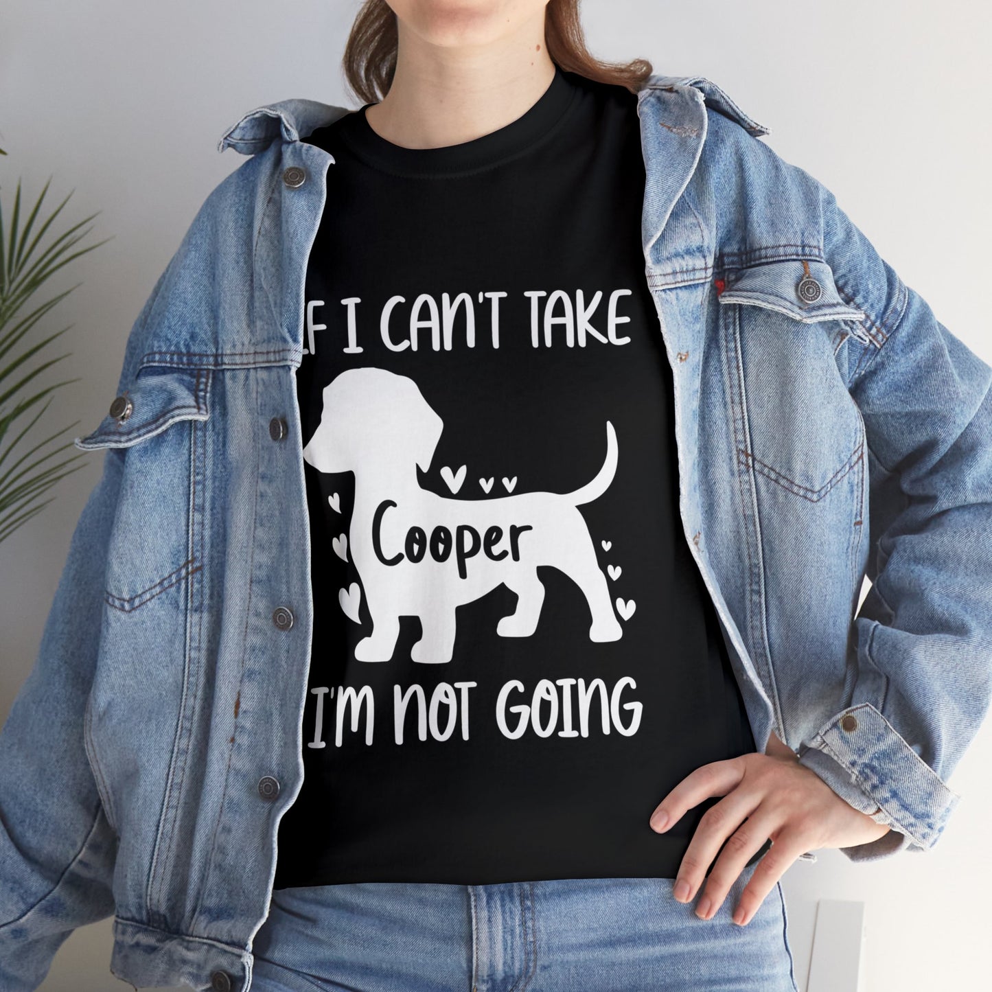 Im not going - Custom T-shirt  with dachshund  Name