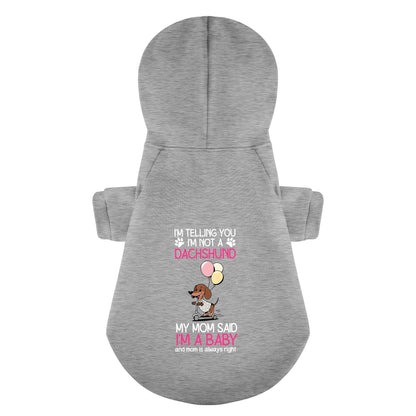 I’m a baby - Personalized Dachshund Hoodies with Funny Quotes – Stylish, Cozy, and Premium 100% Cotton