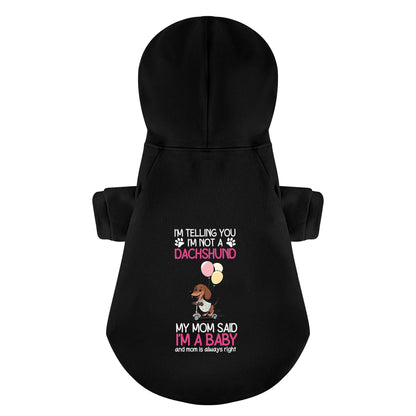 I’m a baby - Personalized Dachshund Hoodies with Funny Quotes – Stylish, Cozy, and Premium 100% Cotton