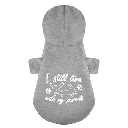 I STILL LIVE WITH MY PARENTS - Personalized Dachshund Hoodies with Funny Quotes – Stylish, Cozy, and Premium 100% Cotton