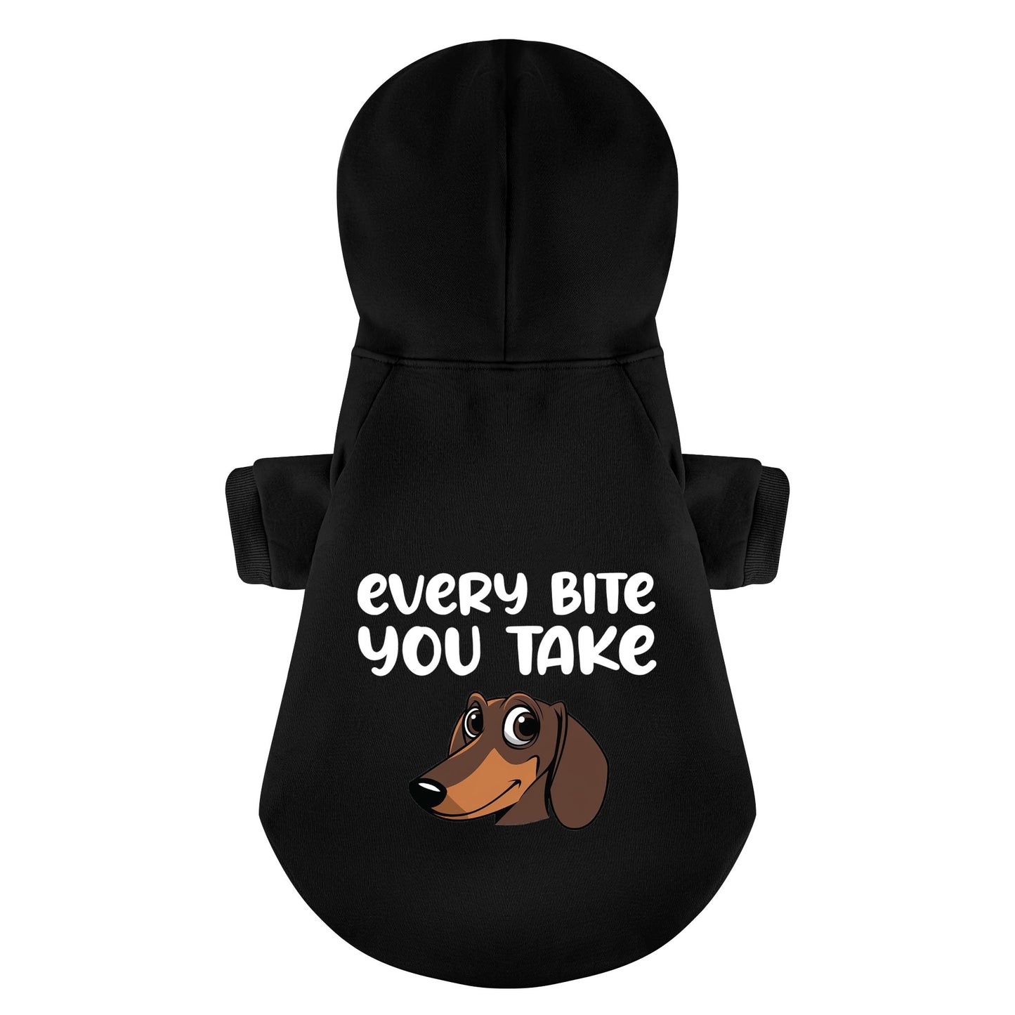 Every Bite You Take - Personalized Dachshund Hoodies with Funny Quotes – Stylish, Cozy, and Premium 100% Cotton