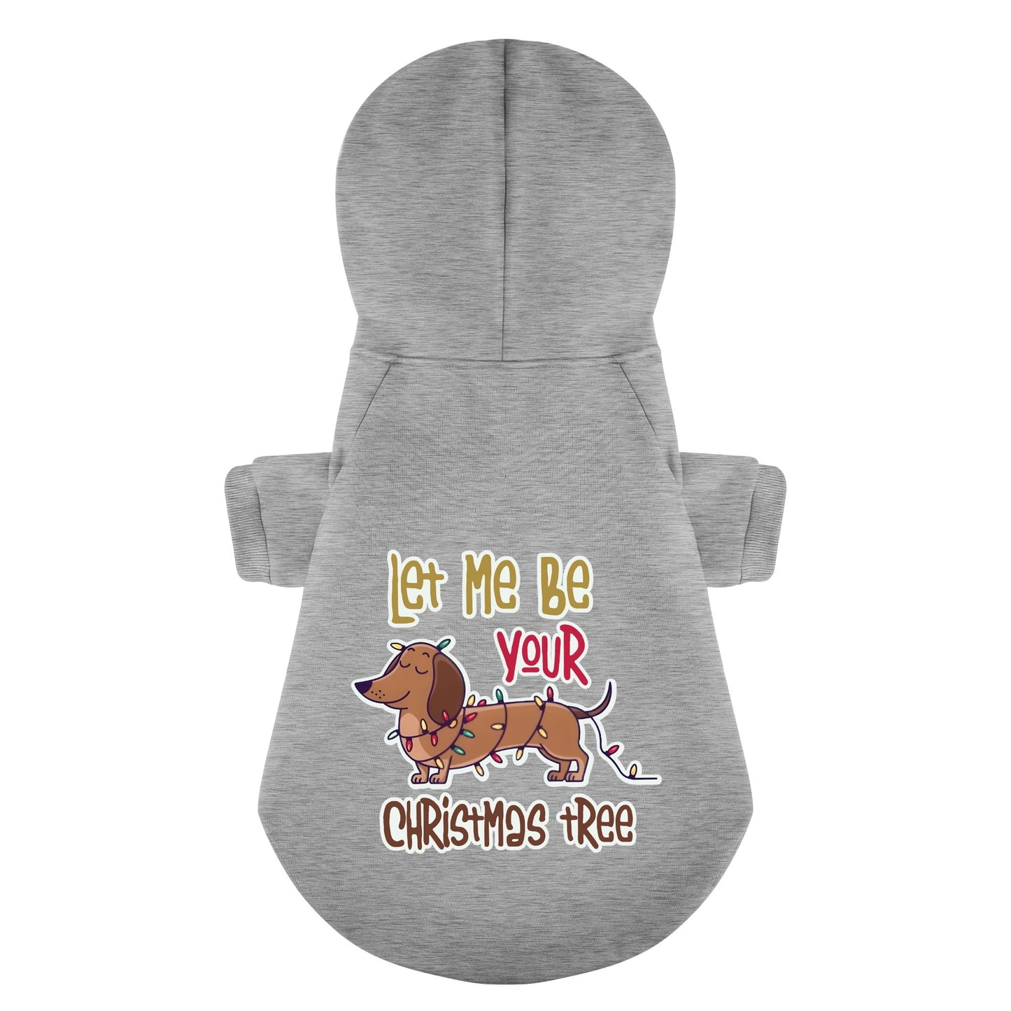 Let Me be Your CHRISTMAS Tree - Personalized Dachshund Hoodies with Funny Quotes – Stylish, Cozy, and Premium 100% Cotton