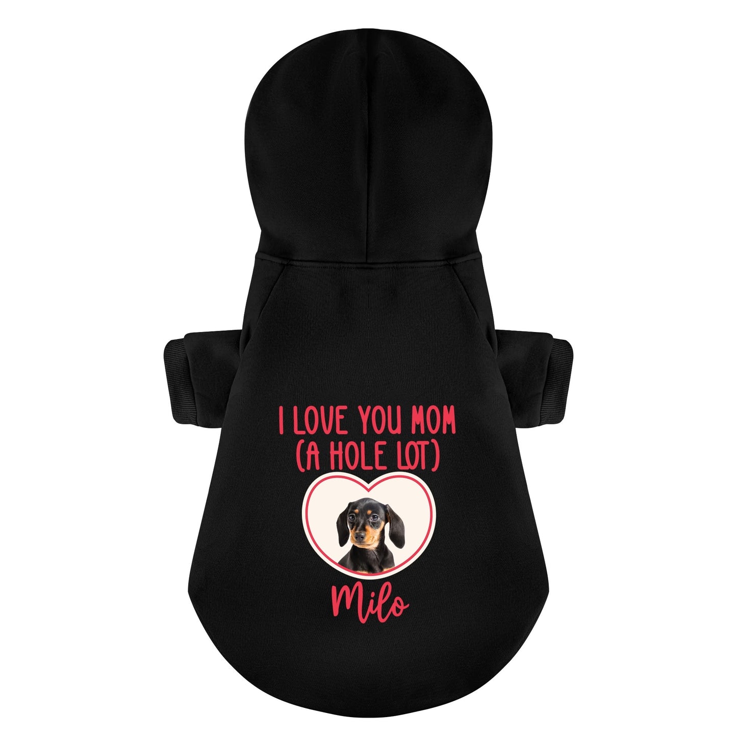 I LOVE YOU MOM - Personalized Dachshund Hoodies with your doxie image – Stylish, Cozy, and Premium 100% Cotton