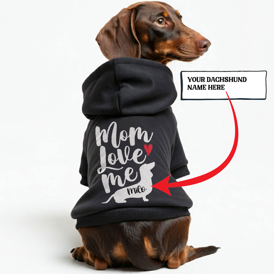 Mom Love Me - Personalized Dachshund Hoodies with your doxie name – Stylish, Cozy, and Premium 100% Cotton