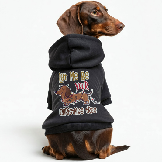 Let Me be Your CHRISTMAS Tree - Personalized Dachshund Hoodies with Funny Quotes – Stylish, Cozy, and Premium 100% Cotton