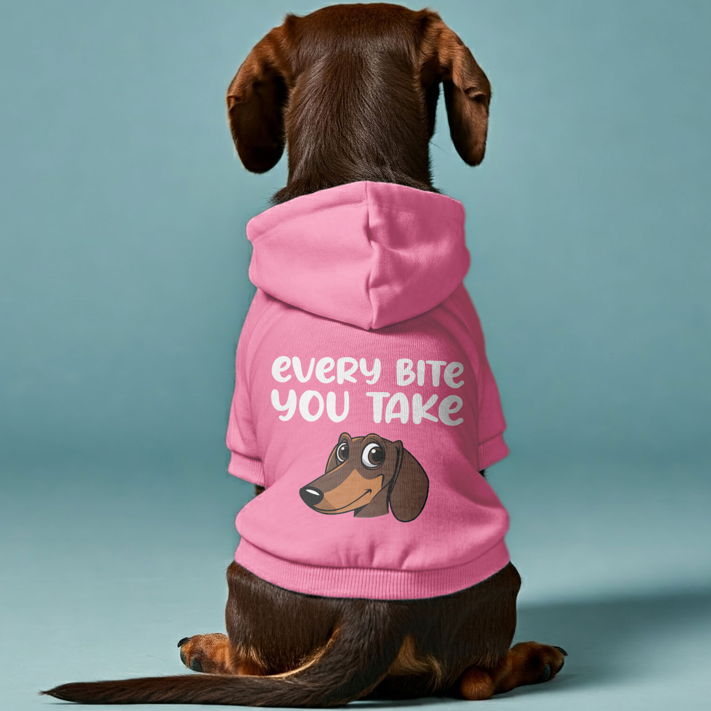 Every Bite You Take - Personalized Dachshund Hoodies with Funny Quotes – Stylish, Cozy, and Premium 100% Cotton