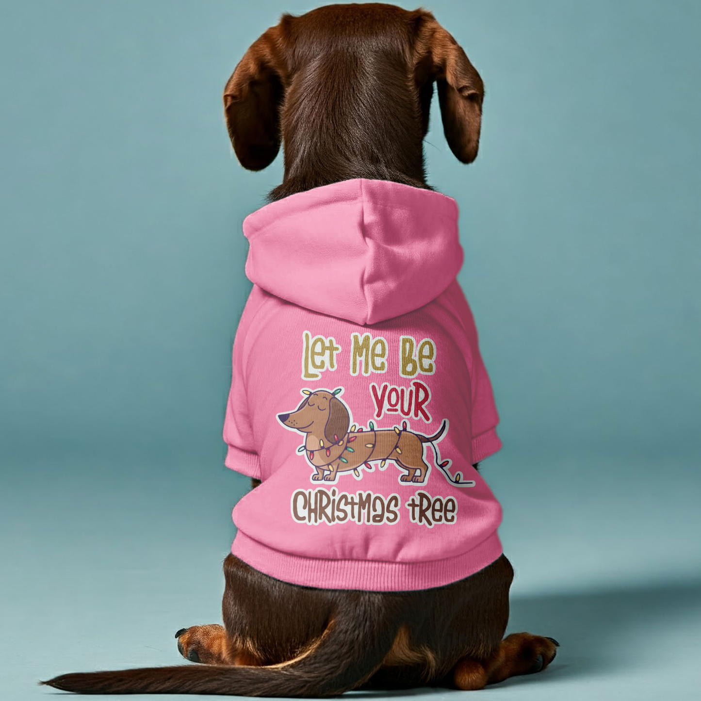 Let Me be Your CHRISTMAS Tree - Personalized Dachshund Hoodies with Funny Quotes – Stylish, Cozy, and Premium 100% Cotton