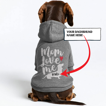 Mom Love Me - Personalized Dachshund Hoodies with your doxie name – Stylish, Cozy, and Premium 100% Cotton
