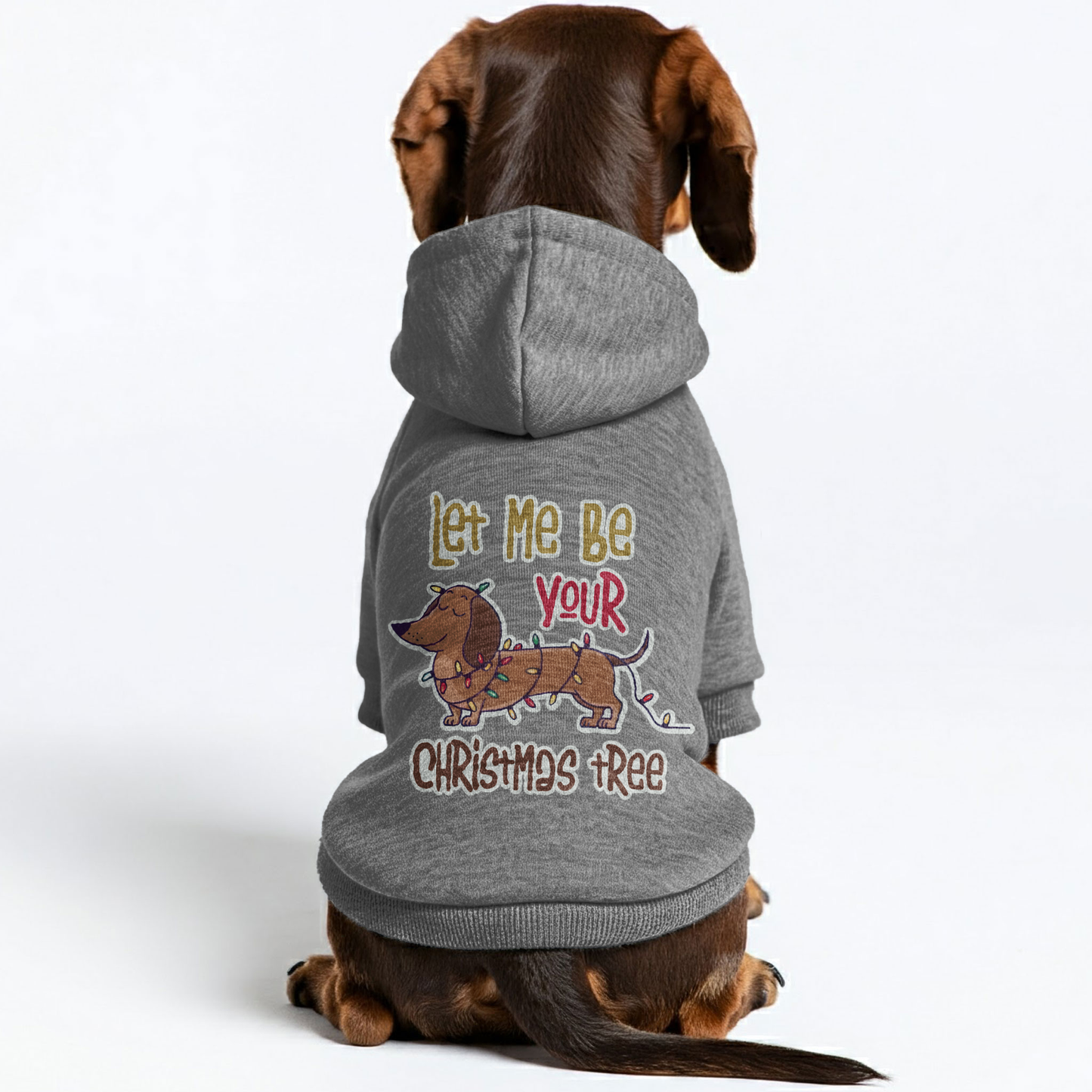 Let Me be Your CHRISTMAS Tree - Personalized Dachshund Hoodies with Funny Quotes – Stylish, Cozy, and Premium 100% Cotton