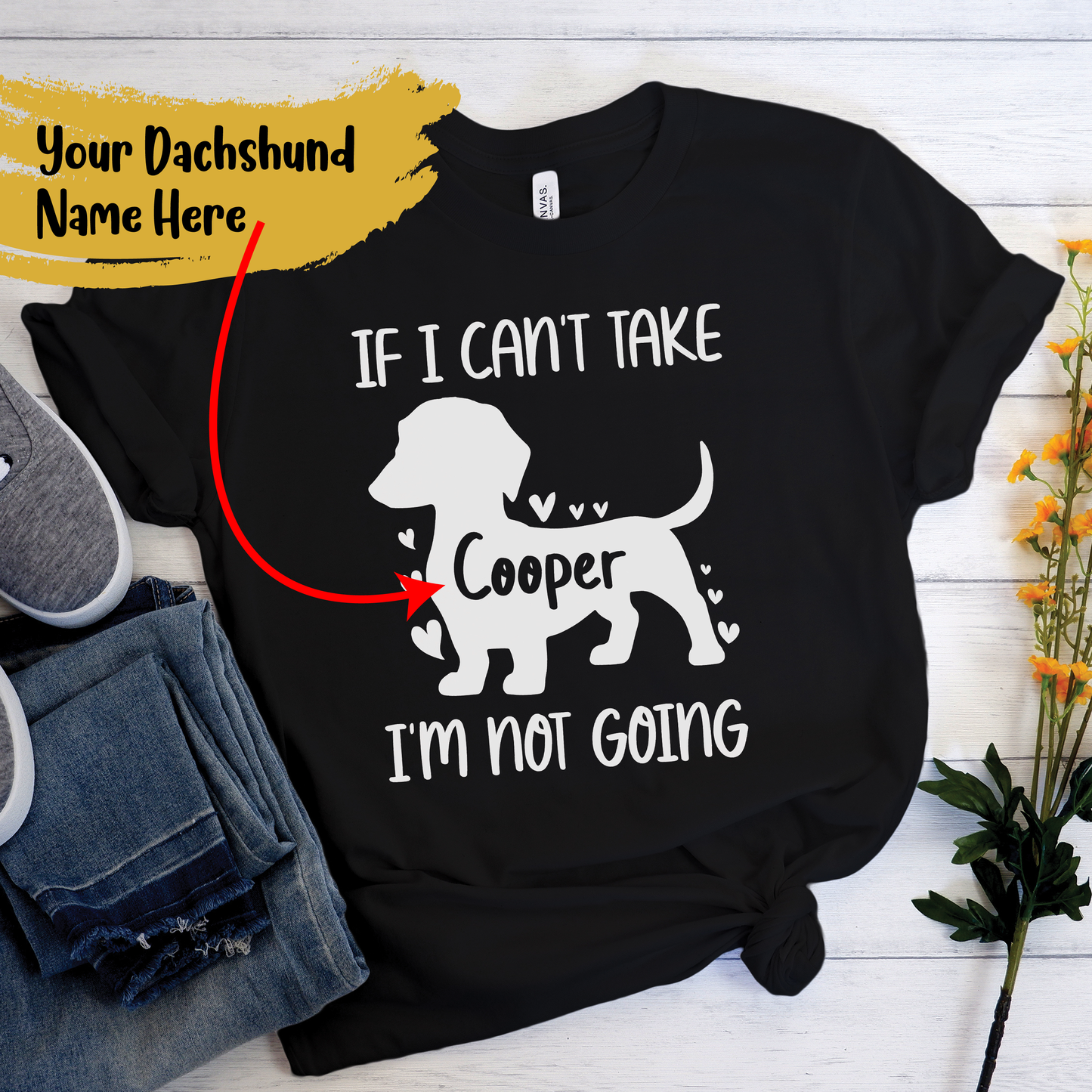 Im not going - Custom T-shirt  with dachshund  Name