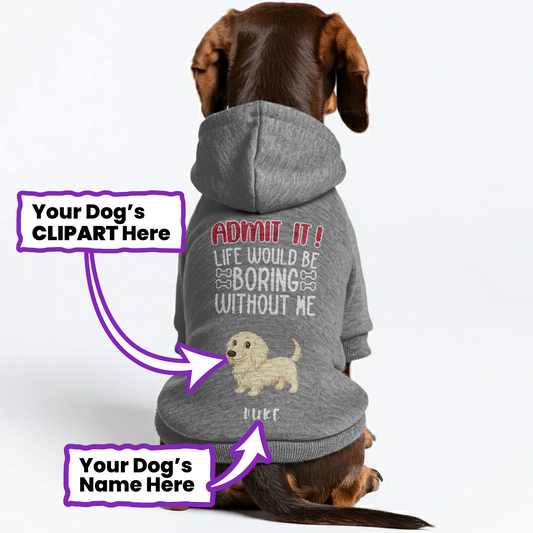 Life Would Be Boring – Personalized Dachshund Hoodies with Your Doxie’s Name & Clipart – Stylish, Cozy & Made from Premium 100% Cotton