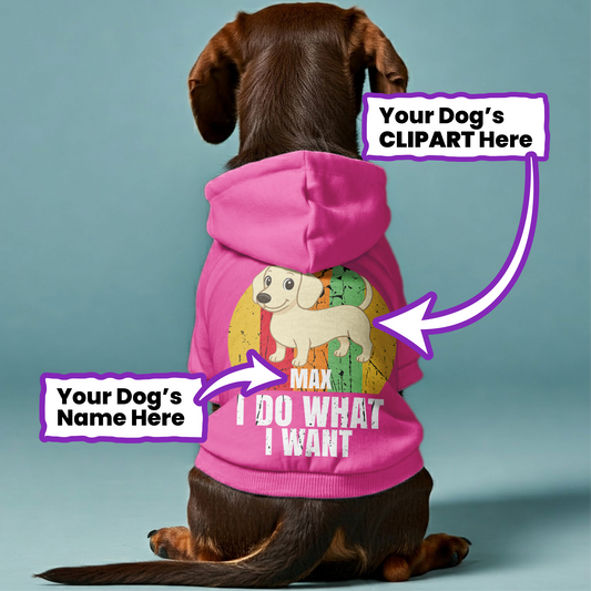 I Do What I Want – Personalized Dachshund Hoodies with Your Doxie’s Name & Clipart – Stylish, Cozy & Made from Premium 100% Cotton
